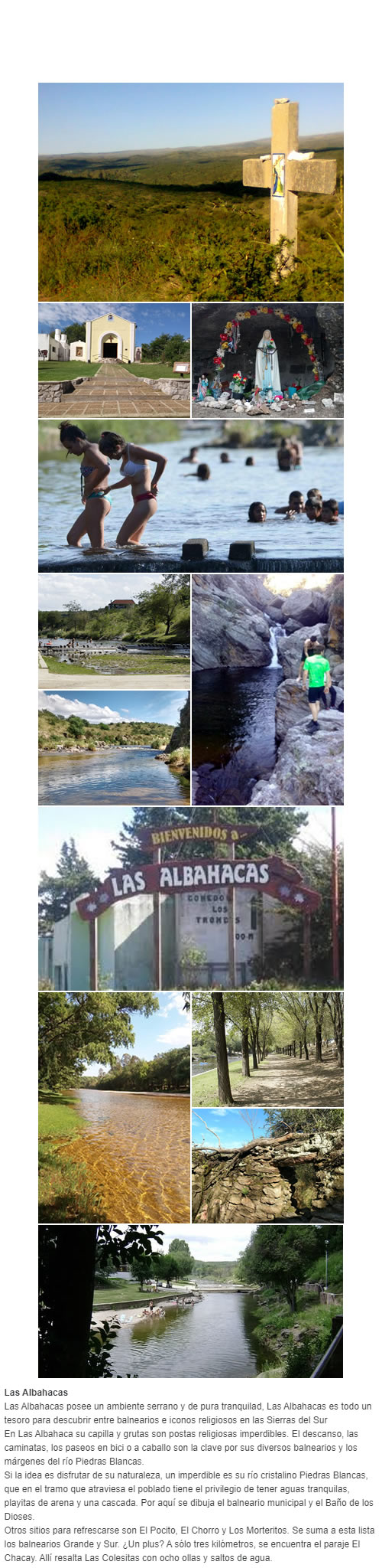 Las Albahacas posee un ambiente serrano y de pura tranquilad, Las Albahacas es todo un tesoro para descubrir entre balnearios e iconos religiosos en las Sierras del Sur En Las Albahaca su capilla y grutas son postas religiosas imperdibles. El descanso, la