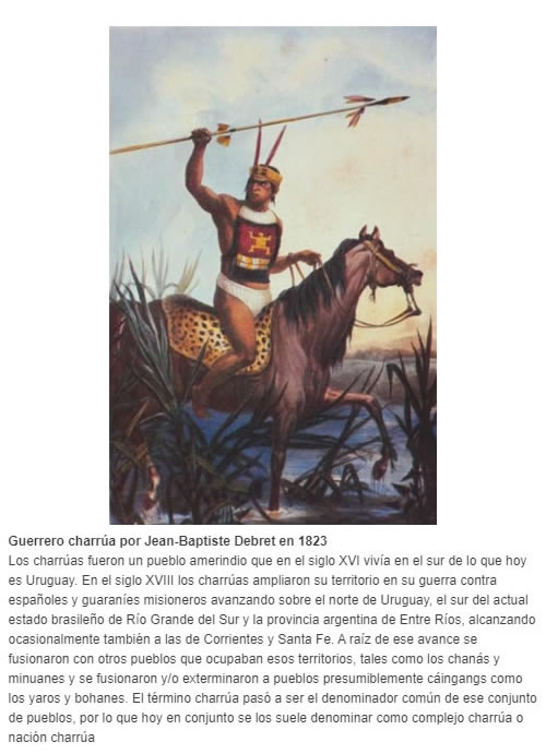 Los charrúas fueron un pueblo amerindio que en el siglo XVI vivía en el sur de lo que hoy es Uruguay. En el siglo XVIII los charrúas ampliaron su territorio en su guerra contra españoles y guaraníes misioneros avanzando sobre el Entre Rios.